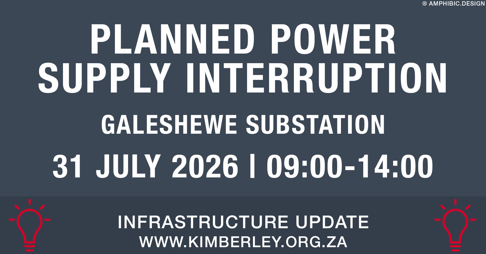 PLANNED POWER SUPPLY INTERRUPTION – 31 July 2026 – Galeshewe Substation PLANNED POWER SUPPLY INTERRUPTION – 31 July 2026 – Galeshewe Substation